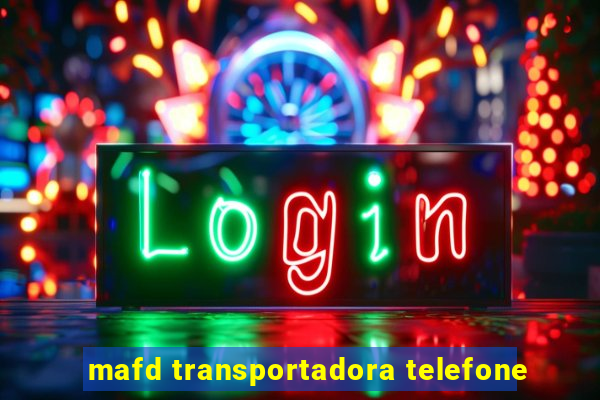 mafd transportadora telefone